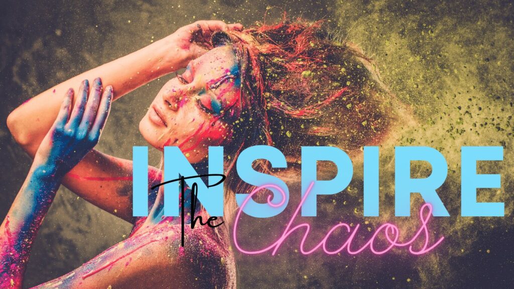 Inspire The Chaos