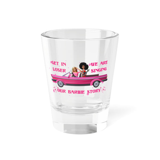 Get in Loser Shot Glass, 1.5oz