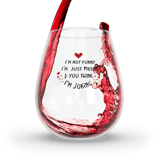 I'm Not Funny Stemless Wine Glass, 11.75oz