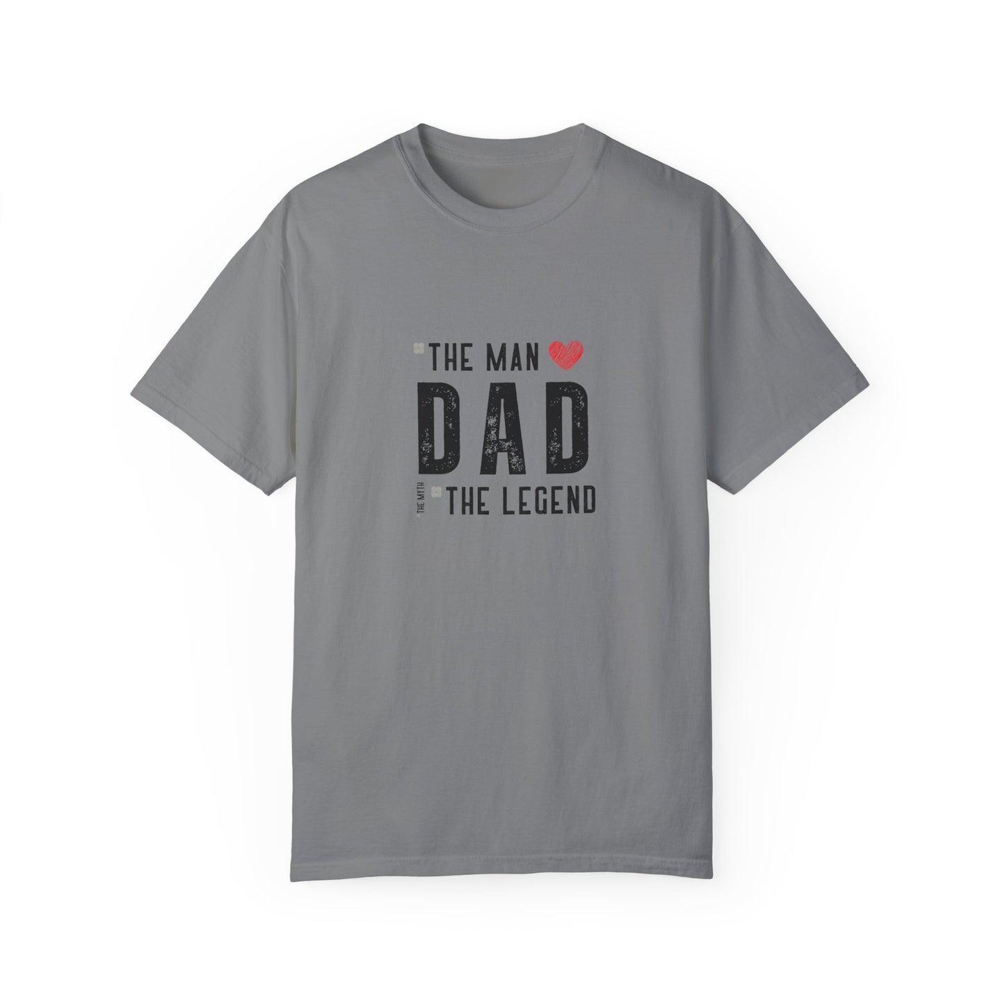 The Man, The Legend, The Myth Dad Unisex Garment-Dyed T-shirt