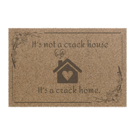 It's Not a Crack House, It's a Crack Home Doormat