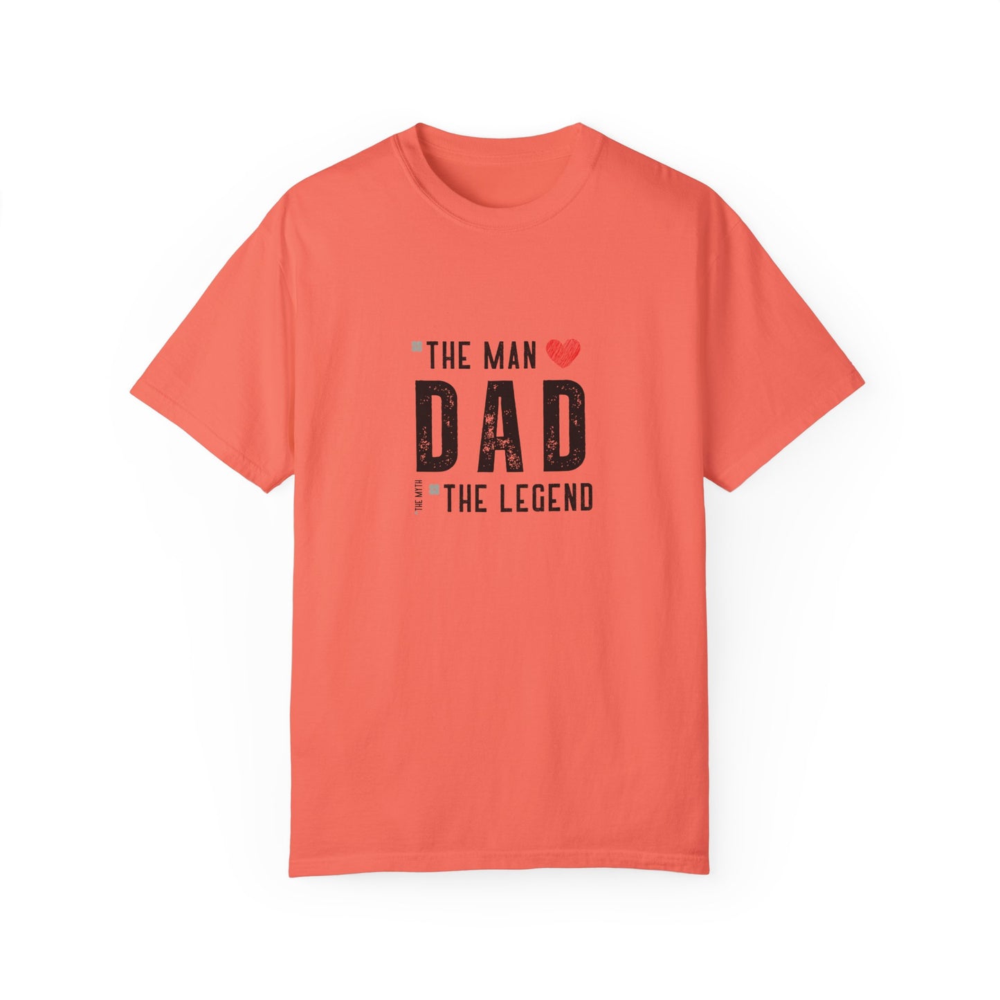 The Man, The Legend, The Myth Dad Unisex Garment-Dyed T-shirt