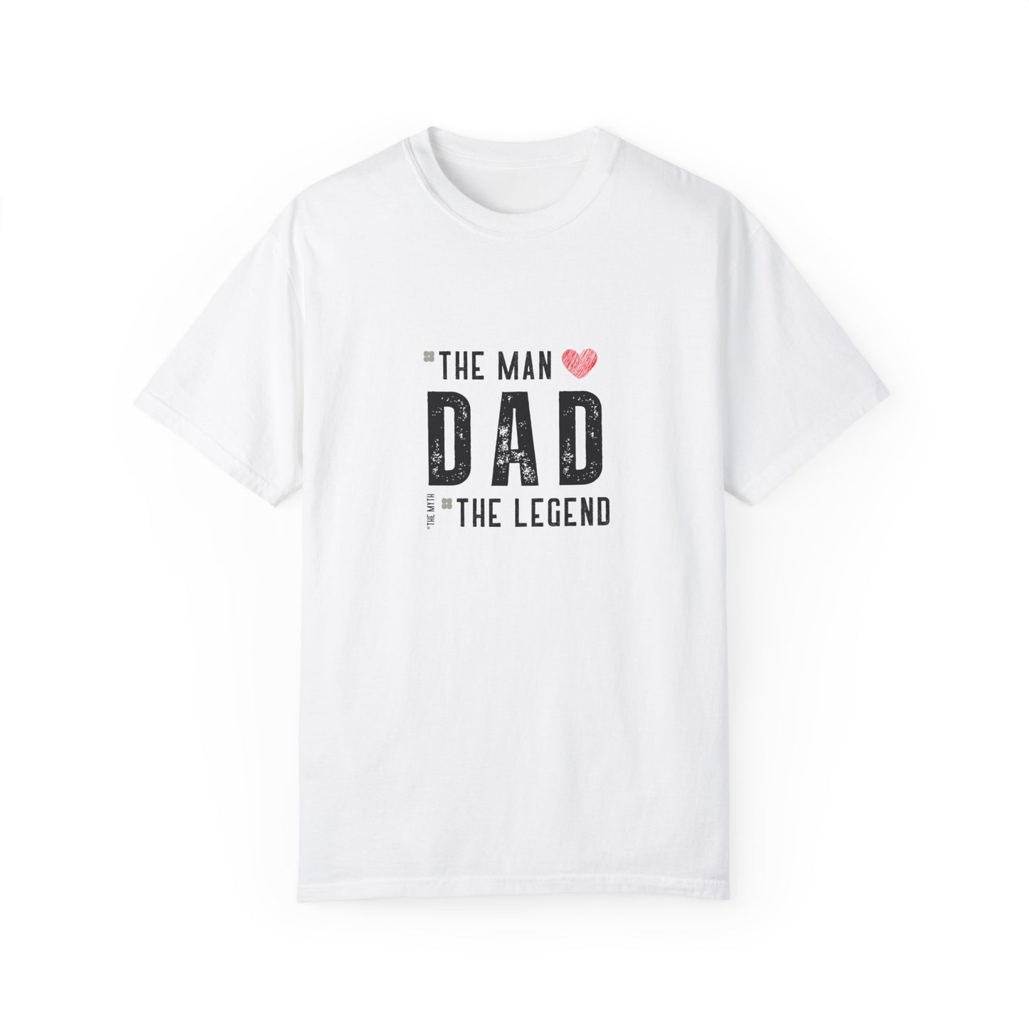 The Man, The Legend, The Myth Dad Unisex Garment-Dyed T-shirt