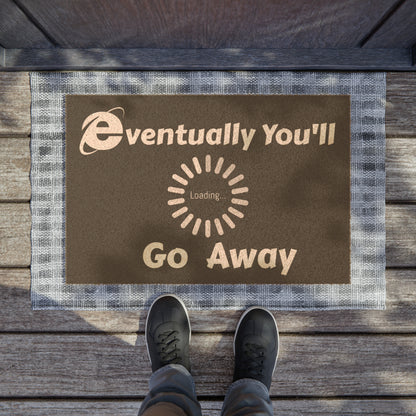 Eventually You'll Go Away Doormat