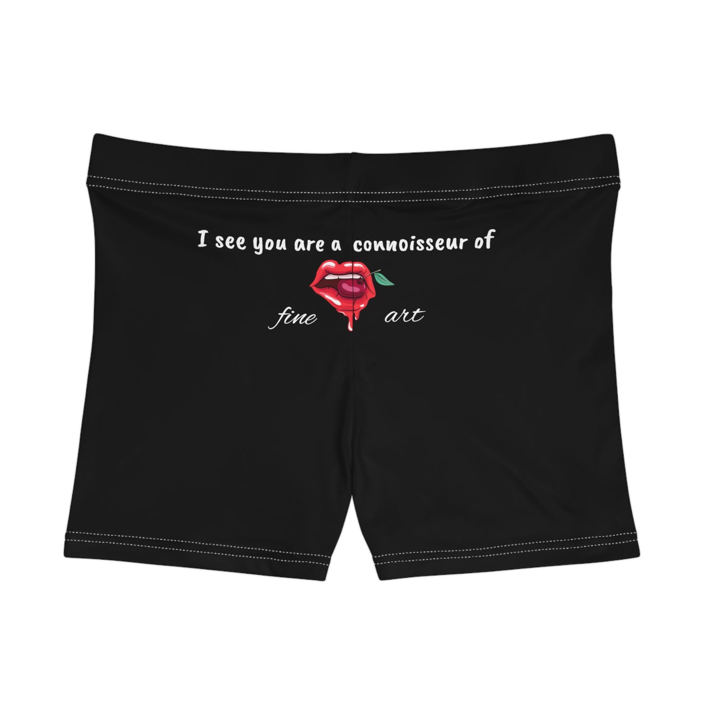 I See You Are a Connoisseur Women's Shorts