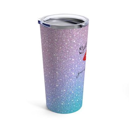 Quit Staring Tumbler 20oz