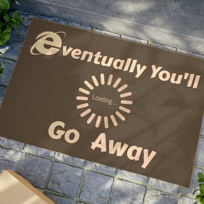 Eventually You'll Go Away Doormat