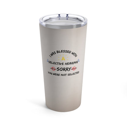 Selective Hearing Tumbler 20oz